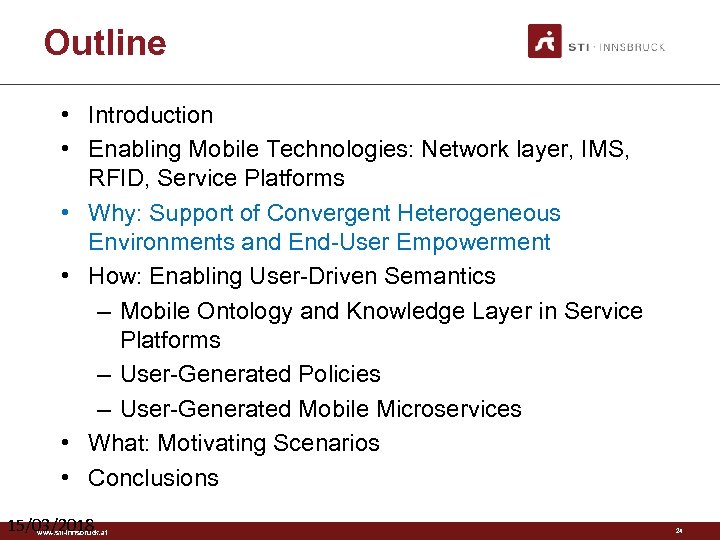 Outline • Introduction • Enabling Mobile Technologies: Network layer, IMS, RFID, Service Platforms •