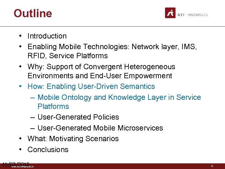 Outline • Introduction • Enabling Mobile Technologies: Network layer, IMS, RFID, Service Platforms •