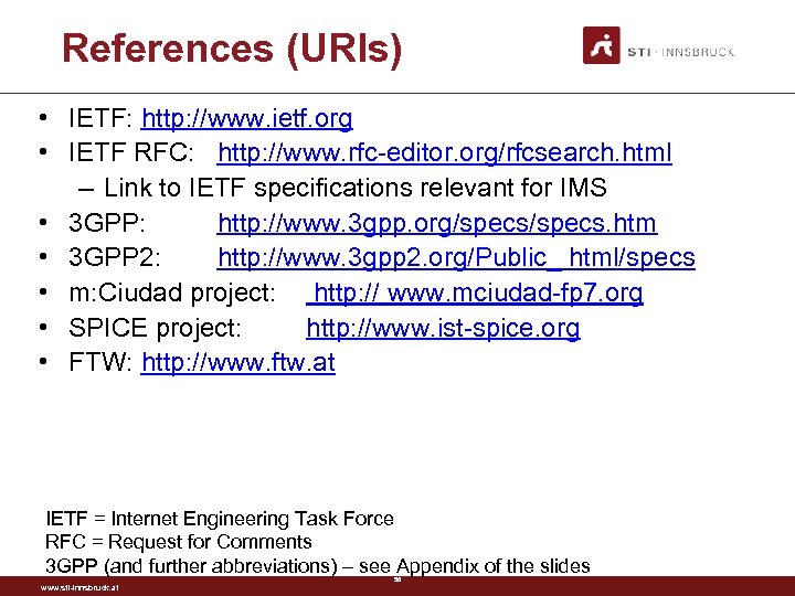 References (URIs) • IETF: http: //www. ietf. org • IETF RFC: http: //www. rfc-editor.