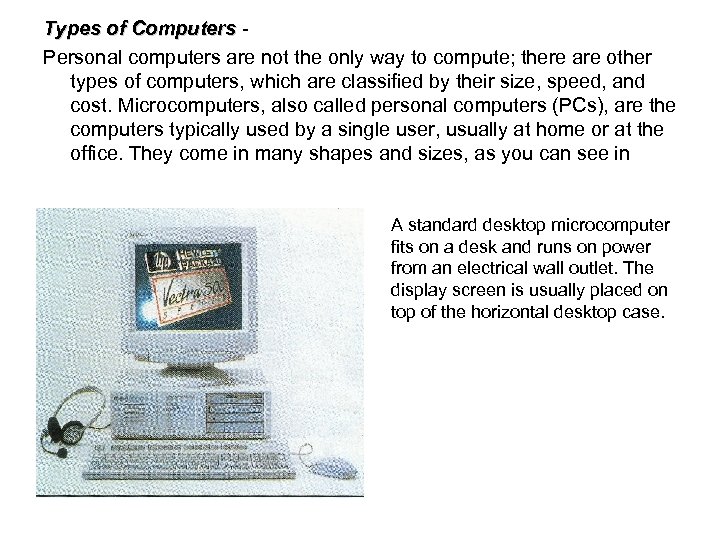 Types of Computers Personal computers are not the only way to compute; there are