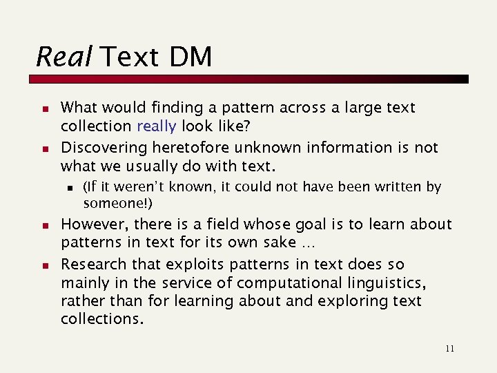 Real Text DM n n What would finding a pattern across a large text