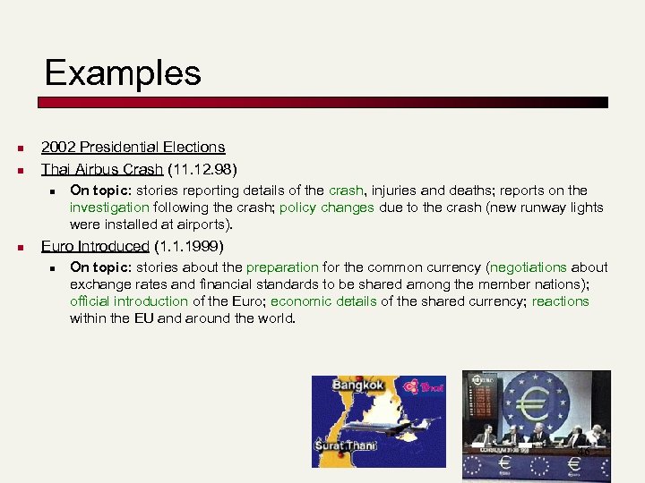 Examples n n 2002 Presidential Elections Thai Airbus Crash (11. 12. 98) n n
