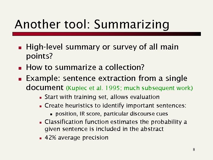 Another tool: Summarizing n n n High-level summary or survey of all main points?