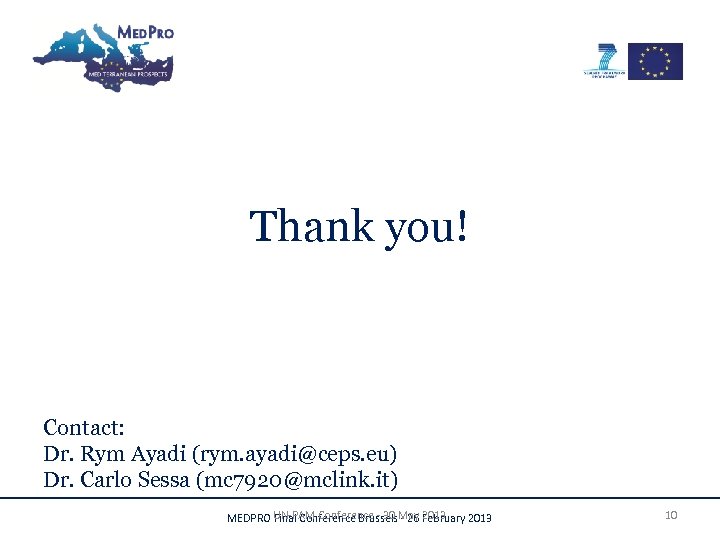 Thank you! Contact: Dr. Rym Ayadi (rym. ayadi@ceps. eu) Dr. Carlo Sessa (mc 7920@mclink.