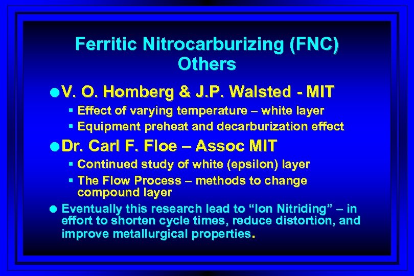 Ferritic Nitrocarburizing (FNC) Others l V. O. Homberg & J. P. Walsted - MIT