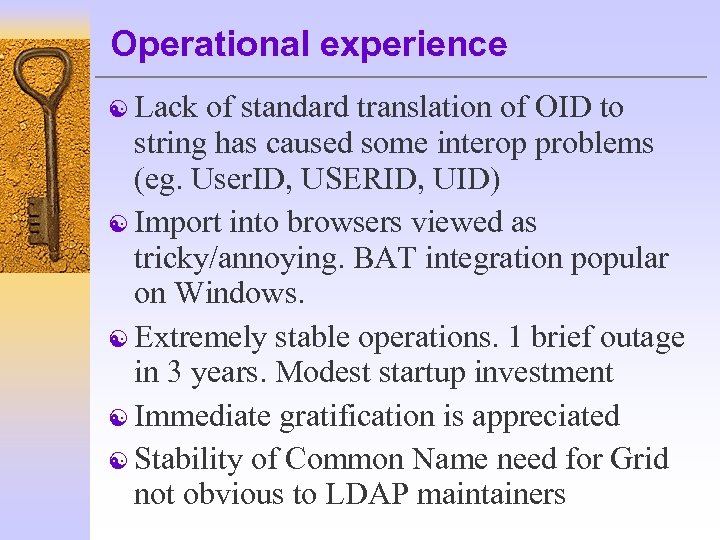 Operational experience [ Lack of standard translation of OID to string has caused some