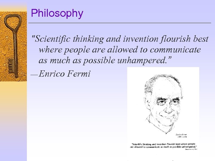 Philosophy "Scientific thinking and invention flourish best where people are allowed to communicate as