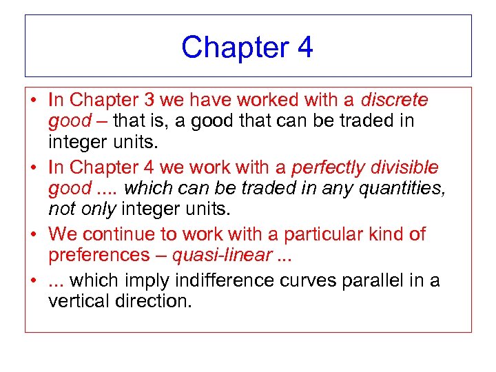 Chapter 4 • In Chapter 3 we have worked with a discrete good –