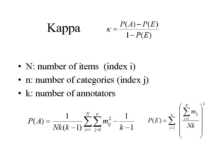 Kappa • N: number of items (index i) • n: number of categories (index