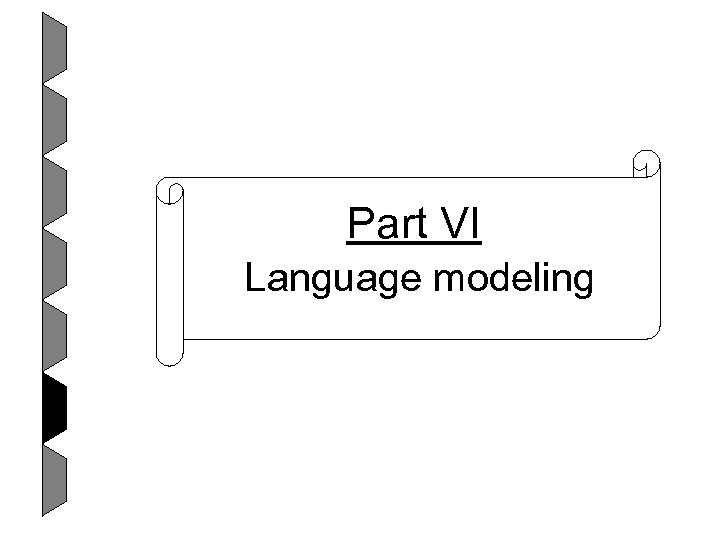 Part VI Language modeling 