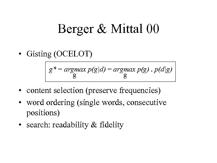 Berger & Mittal 00 • Gisting (OCELOT) g* = argmax p(g|d) = argmax p(g).