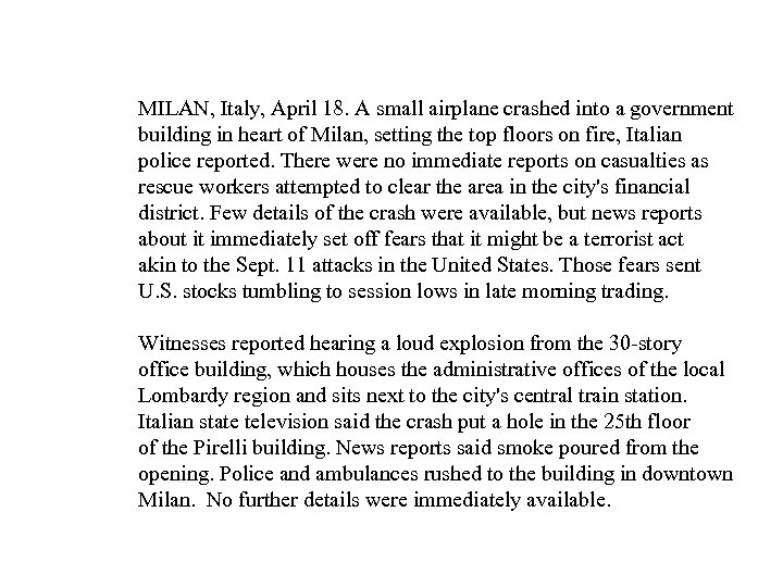 MILAN, Italy, April 18. A small airplane crashed into a government building in heart