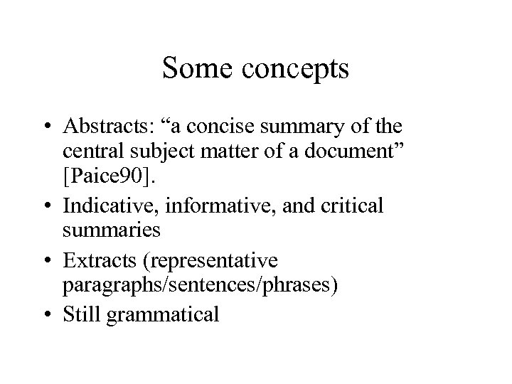 Some concepts • Abstracts: “a concise summary of the central subject matter of a