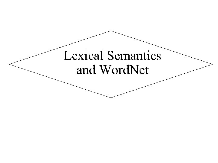 Lexical Semantics and Word. Net 