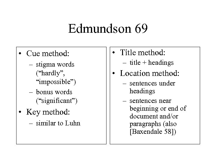 Edmundson 69 • Cue method: – stigma words (“hardly”, “impossible”) – bonus words (“significant”)