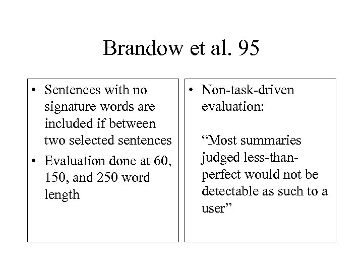 Brandow et al. 95 • Sentences with no signature words are included if between