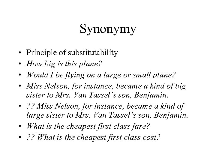 Synonymy • • Principle of substitutability How big is this plane? Would I be