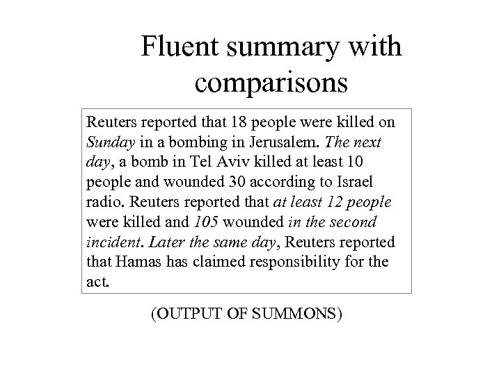 Fluent summary with comparisons Reuters reported that 18 people were killed on Sunday in