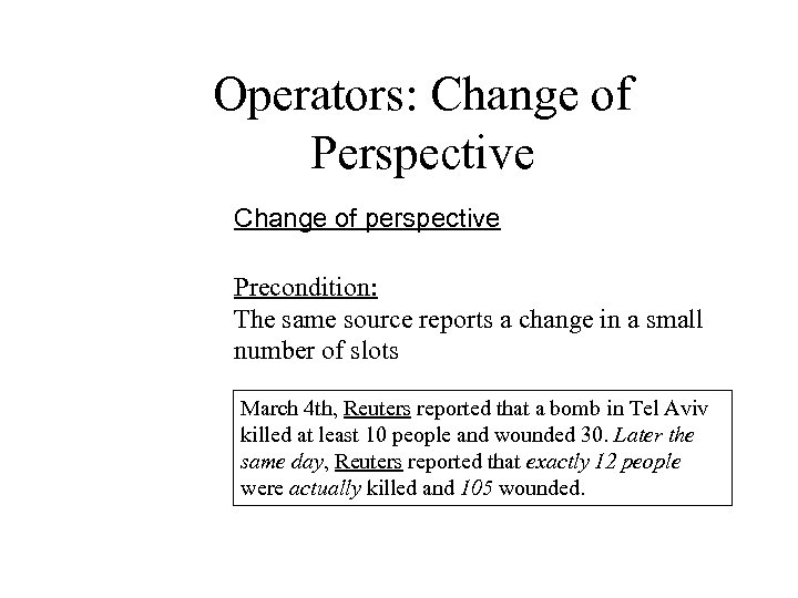 Operators: Change of Perspective Change of perspective Precondition: The same source reports a change