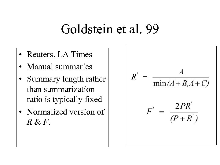 Goldstein et al. 99 • Reuters, LA Times • Manual summaries • Summary length