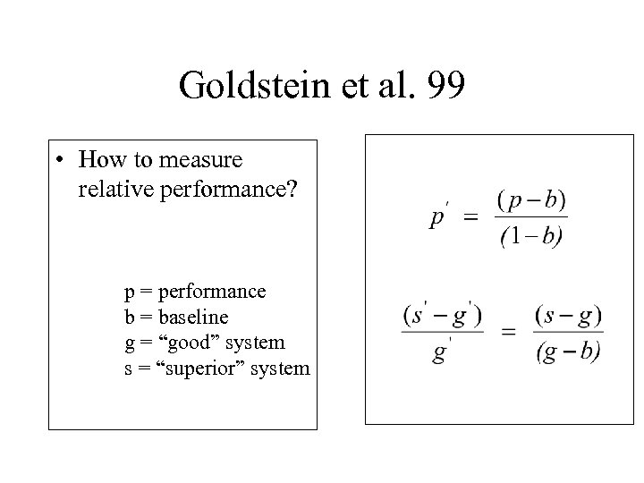 Goldstein et al. 99 • How to measure relative performance? p = performance b