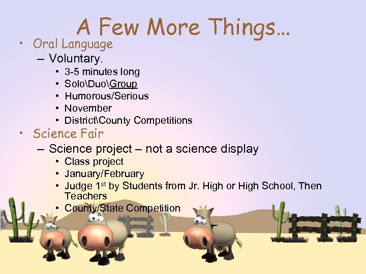 A Few More Things… • Oral Language – Voluntary. • • • 3 -5