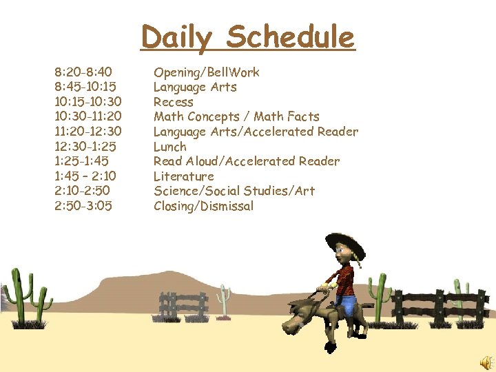 Daily Schedule 8: 20 -8: 40 8: 45 -10: 15 -10: 30 -11: 20