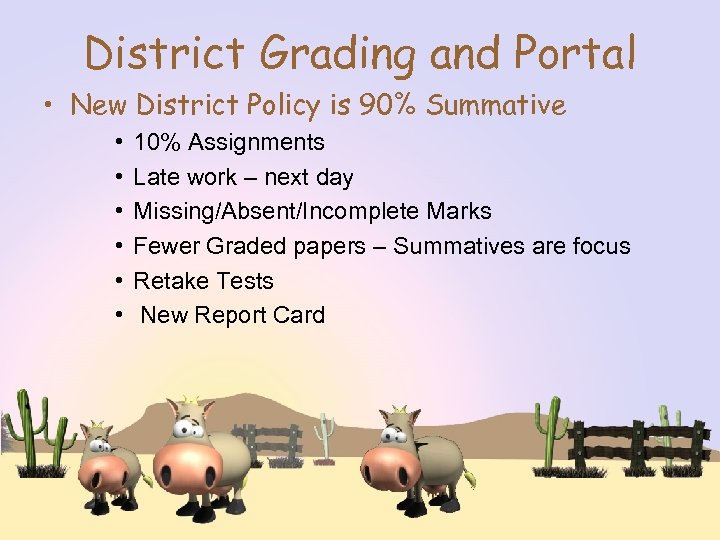 District Grading and Portal • New District Policy is 90% Summative • • •