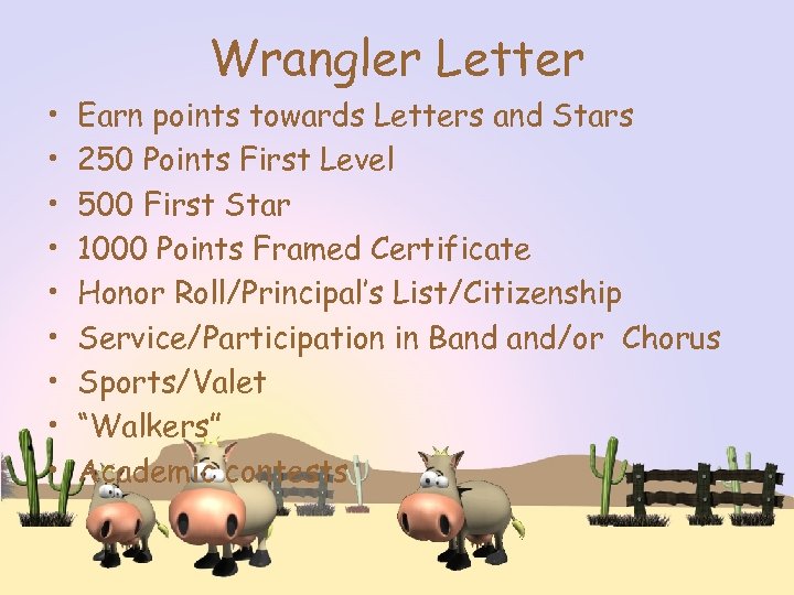 Wrangler Letter • • • Earn points towards Letters and Stars 250 Points First
