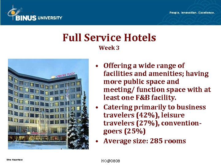 Full Service Hotels Week 3 • Offering a wide range of facilities and amenities;