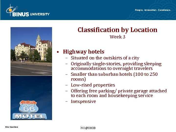 Classification by Location Week 3 • Highway hotels – Situated on the outskirts of