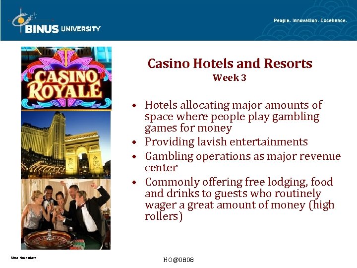 Casino Hotels and Resorts Week 3 • Hotels allocating major amounts of space where