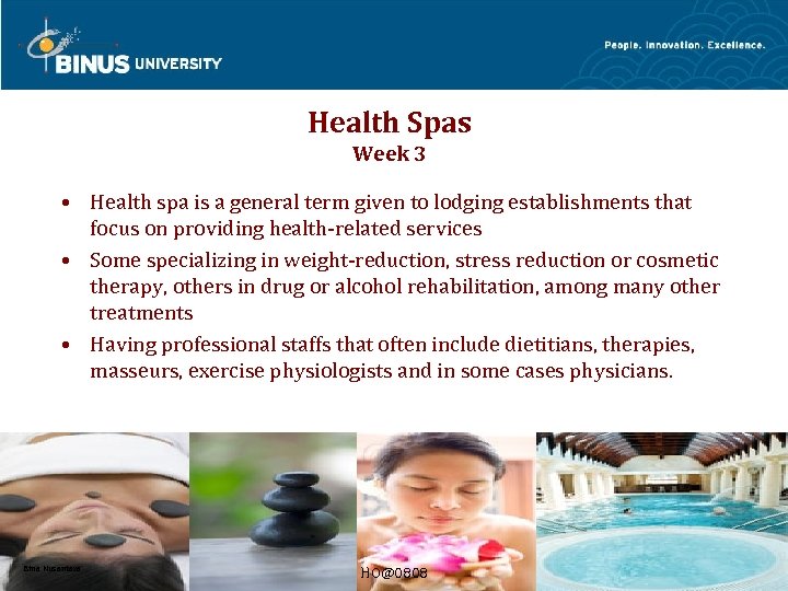 Health Spas Week 3 • Health spa is a general term given to lodging
