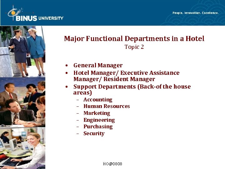 Major Functional Departments in a Hotel Topic 2 • General Manager • Hotel Manager/