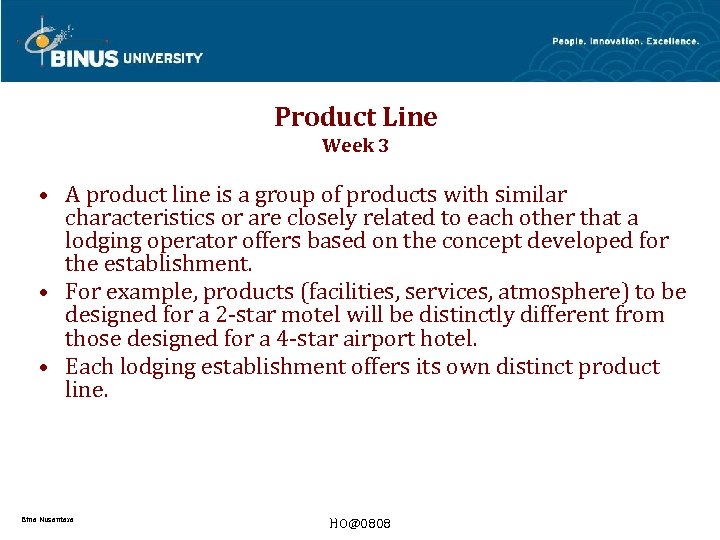 Product Line Week 3 • A product line is a group of products with