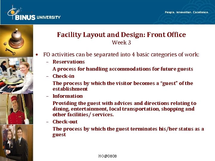 Facility Layout and Design: Front Office Week 3 • FO activities can be separated