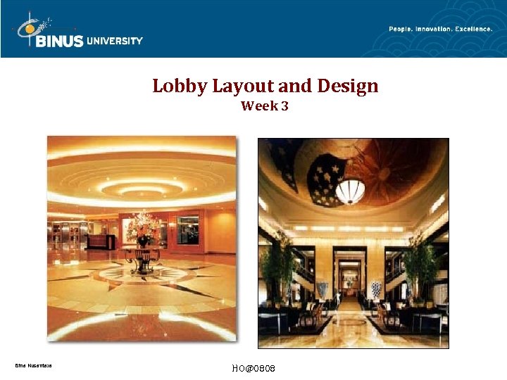 Lobby Layout and Design Week 3 Bina Nusantara HO@0808 