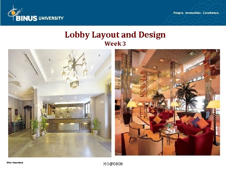 Lobby Layout and Design Week 3 Bina Nusantara HO@0808 