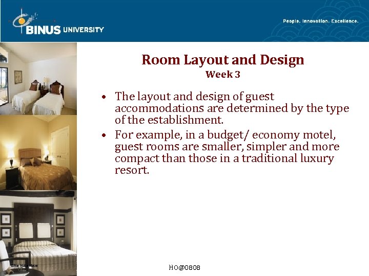 Room Layout and Design Week 3 • The layout and design of guest accommodations