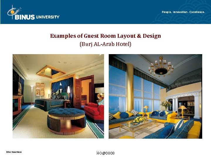 Examples of Guest Room Layout & Design (Burj AL-Arab Hotel) Bina Nusantara HO@0808 