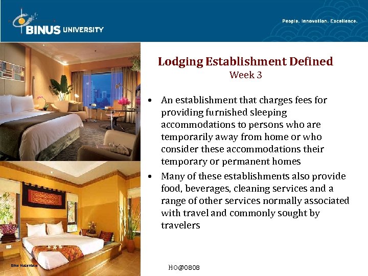 Lodging Establishment Defined Week 3 • An establishment that charges fees for providing furnished