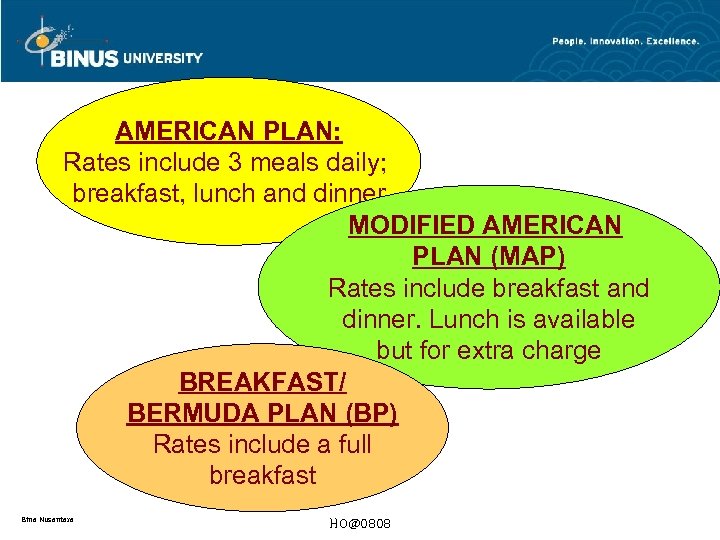 AMERICAN PLAN: Rates include 3 meals daily; breakfast, lunch and dinner MODIFIED AMERICAN PLAN
