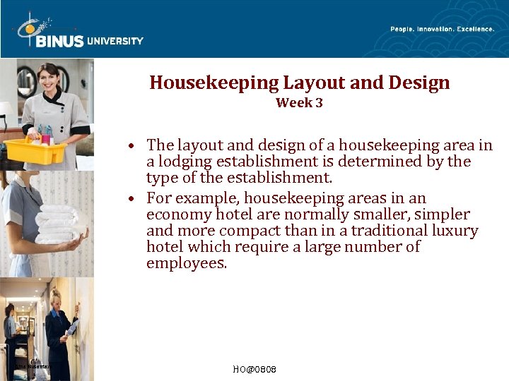 Housekeeping Layout and Design Week 3 • The layout and design of a housekeeping