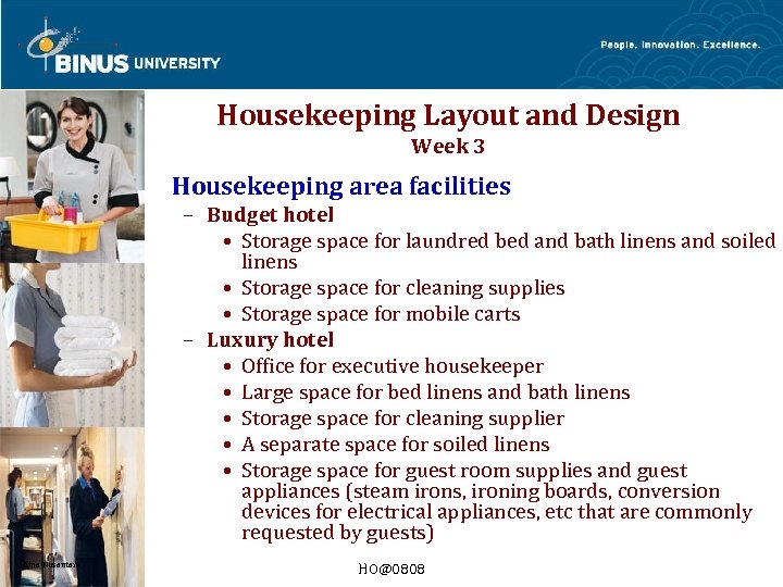 Housekeeping Layout and Design Week 3 Housekeeping area facilities – Budget hotel • Storage