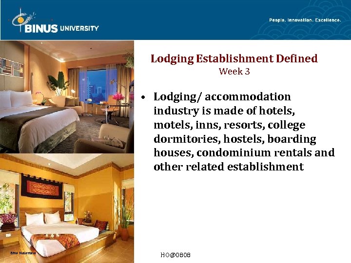 Lodging Establishment Defined Week 3 • Lodging/ accommodation industry is made of hotels, motels,