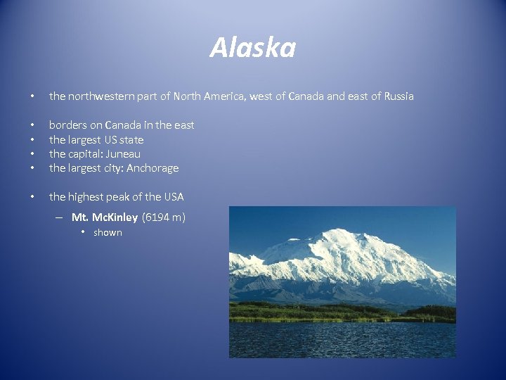 Alaska • the northwestern part of North America, west of Canada and east of