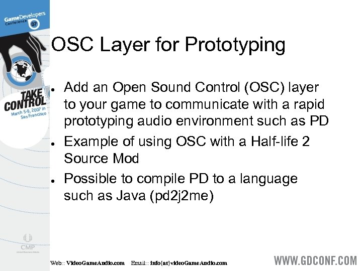 OSC Layer for Prototyping ● ● ● Add an Open Sound Control (OSC) layer
