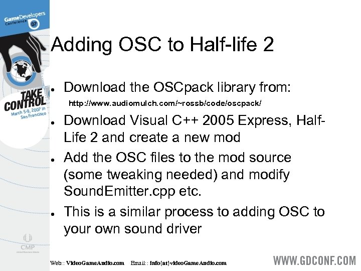 Adding OSC to Half-life 2 ● Download the OSCpack library from: http: //www. audiomulch.