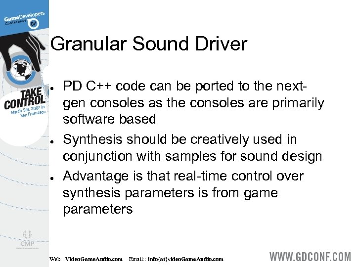 Granular Sound Driver ● ● ● PD C++ code can be ported to the