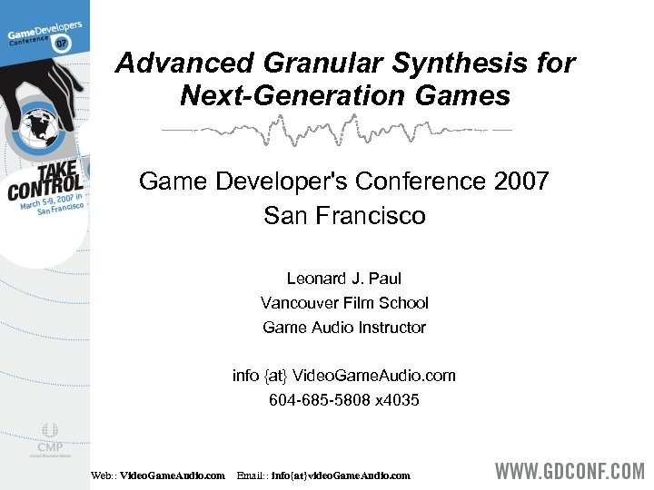 Advanced Granular Synthesis for Next-Generation Games Game Developer's Conference 2007 San Francisco Leonard J.